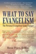 What to Say Evangelism: The Personal Evangelism Game Changer