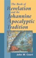 The Book of Revelation and the Johannine Apocalyptic Tradition