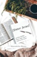 [Enter Jesus]: 49 Days Finding Peace, Hope, Joy, & Truth in the Savior