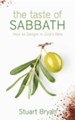 The Taste of Sabbath: How to Delight in God's Rest
