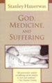 God, Medicine, and Suffering