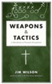 Weapons & Tactics: A Handbook on Personal Evangelism