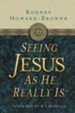 Seeing Jesus as He Really Is