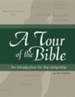 A Tour of the Bible: An Introduction for the Unfamiliar