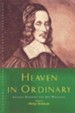 Heaven in Ordinary: George Herbert and His Writings