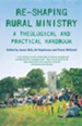 Reshaping Rural Ministry: A Theological and Practical Handbook