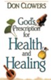God's Prescription for Health and Healing