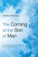 The Coming of the Son of Man: New Testament Eschatology for an Emerging Church