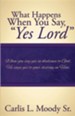 What Happens When You Say, &#034Yes Lord&#034