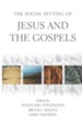 The Social Setting of Jesus and the Gospels