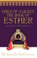 Child of a Queen the Book of Esther