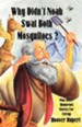 Why Didn't Noah Swat Both Mosquitoes?