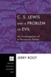 C. S. Lewis and a Problem of Evil: An Investigation of a Pervasive Theme