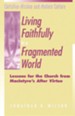 Living Faithfully in a Fragmented World: Lessons for the Church from Macintyre's After Virtue