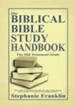 The Biblical Bible Study Handbook: The Old Testament Study for the Individual and Small or Large Group Bible Study.