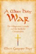 A Most Holy War: The Albigensian Crusade and the Battle for Christendom