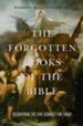 The Forgotten Books of the Bible: Recovering the Five Scrolls for Today