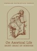 On Ascetical Life (Popular Patristics)