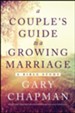 A Couple's Guide to a Growing Marriage: A Bible Study