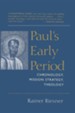 Paul's Early Period: Chronology, Mission Strategy, Theology