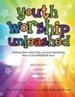 Youth Worship Unleashed