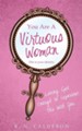 You Are a Virtuous Woman