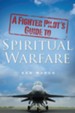 A Fighter Pilot's Guide to Spiritual Warfare