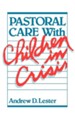 Pastoral Care with Children in Crisis is