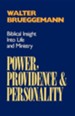 Power- Providence- & Personality: Biblical Insight into Life & Ministry