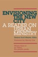 Envisioning the New City: A Reader on Urban  Ministry