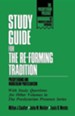 The Re-Forming Tradition Study Guide: Presbyterians & Mainstream Protestantism