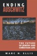 Ending Auschwitz: The Future of Jewish & Christian Life