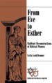 From Eve to Esther: Rabbinic Reconstructions of  Biblical Women