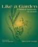 Like a Garden: A Biblical Spirituality of  Growth
