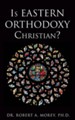 Is Eastern Orthodoxy Christian?