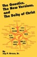 The Gnostics, the New Version, and the Deity of Christ