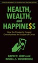 Health, Wealth, and Happiness: How the Prosperity Gospel Overshadows the Gospel of Christ