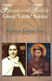 Francis and Th R Se: Great 'Little' Saints