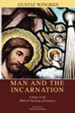 Man and the Incarnation: A Study in the Biblical Theology of Irenaeus