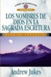 Los Nombres de Dios En La Sagrada Escrituras = the Names of God = The Names of God