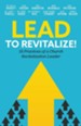 Lead to Revitalize!: 15 Practices of a Church Revitalization Leader