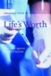 Life's Worth: The Case against Assisted Suicide