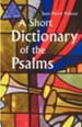 A Short Dictionary of the Psalms