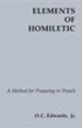 Elements of Homiletic: A Method for Preparing to Preach
