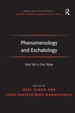 Phenomenology and Eschatology: Not Yet in the Now