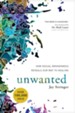 Unwanted: How Sexual Brokenness Reveals Our Way to Healing