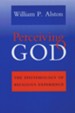 Perceiving God: The Epistemology of Religious Experience