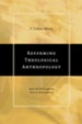 Reforming Theological Anthropology After the Philosophical Turn to Relationality