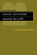 Jesus Attitude towards the Law: A Study of the Gospels