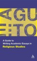 A Guide to Writing Academic Essays in Religious Studies